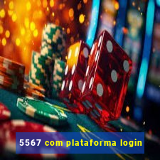 5567 com plataforma login